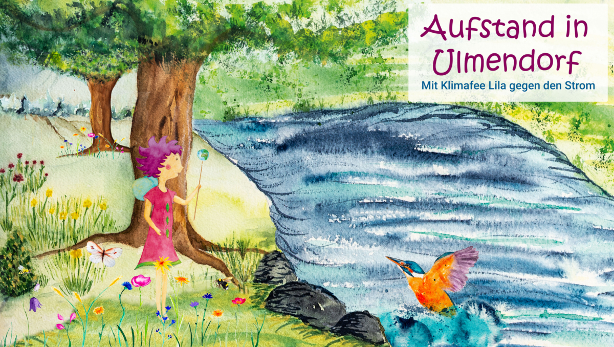 Cover zum Hörspiel Aufstand in Ulmendorf. Bild mit Klimafee Lila und einem Eisvogel einem Fluss in Aquarell
